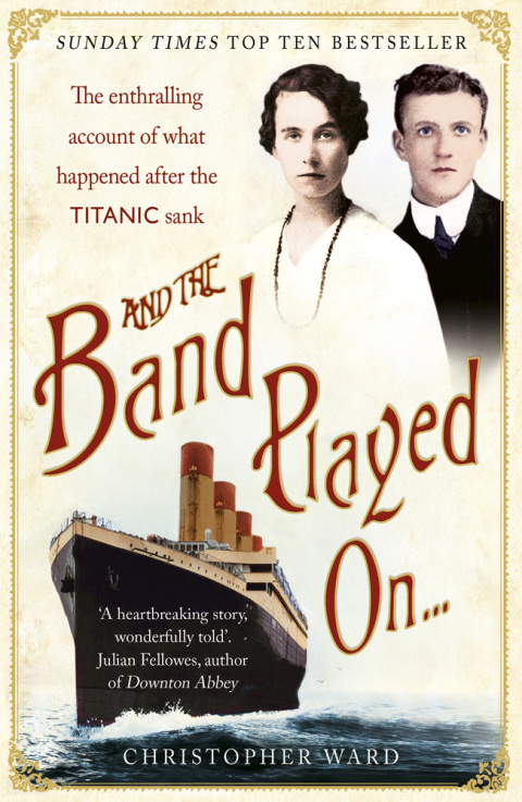 Cover image for book And the Band Played On: The enthralling account of what happened after the Titanic sank