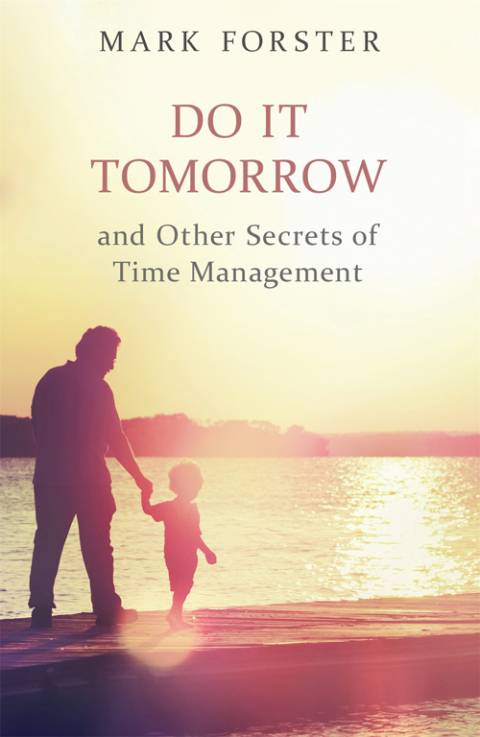 Cover image for book Do It Tomorrow and Other Secrets of Time Management