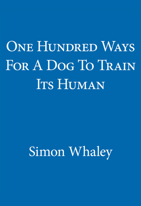 Cover image for book One Hundred Ways for a Dog to Train Its Human