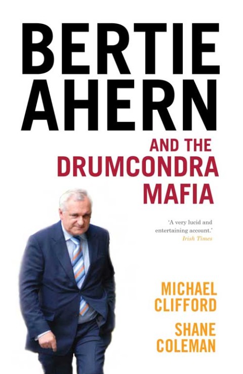 Cover image for book Bertie Ahern and the Drumcondra Mafia