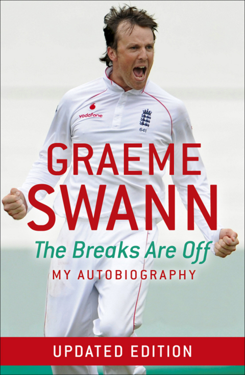Cover image for book Graeme Swann: The Breaks Are Off - My Autobiography