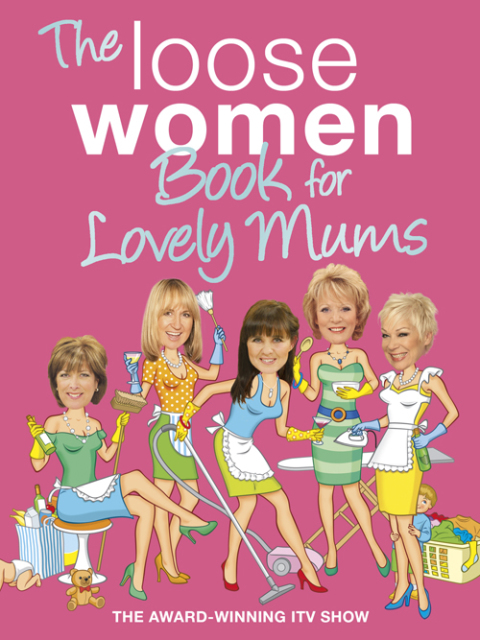 Cover image for book The Loose Women Book for Lovely Mums