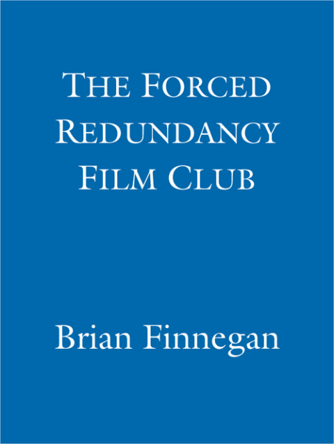 Cover image for book The Forced Redundancy Film Club