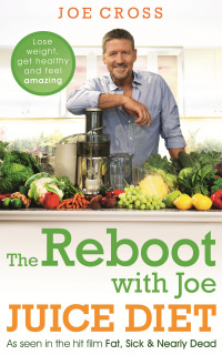 Cover image: The Reboot with Joe Juice Diet – Lose weight, get healthy and feel amazing 9781444788341