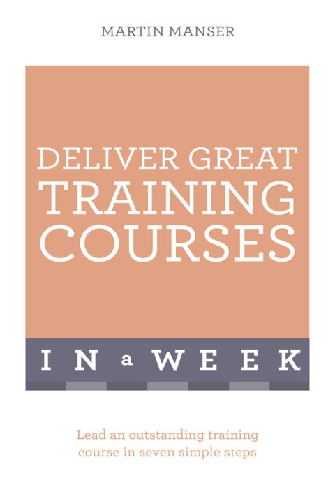 Cover image for book Deliver Great Training Courses In A Week