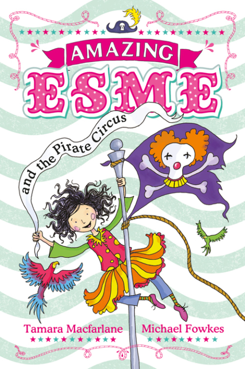 Cover image for book Amazing Esme and the Pirate Circus