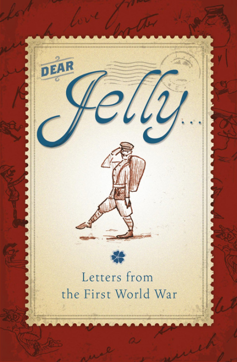 Cover image for book Dear Jelly: Family Letters from the First World War