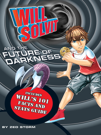 Omslagafbeelding: Will Solvit and the Future of Darkness 9781445404622