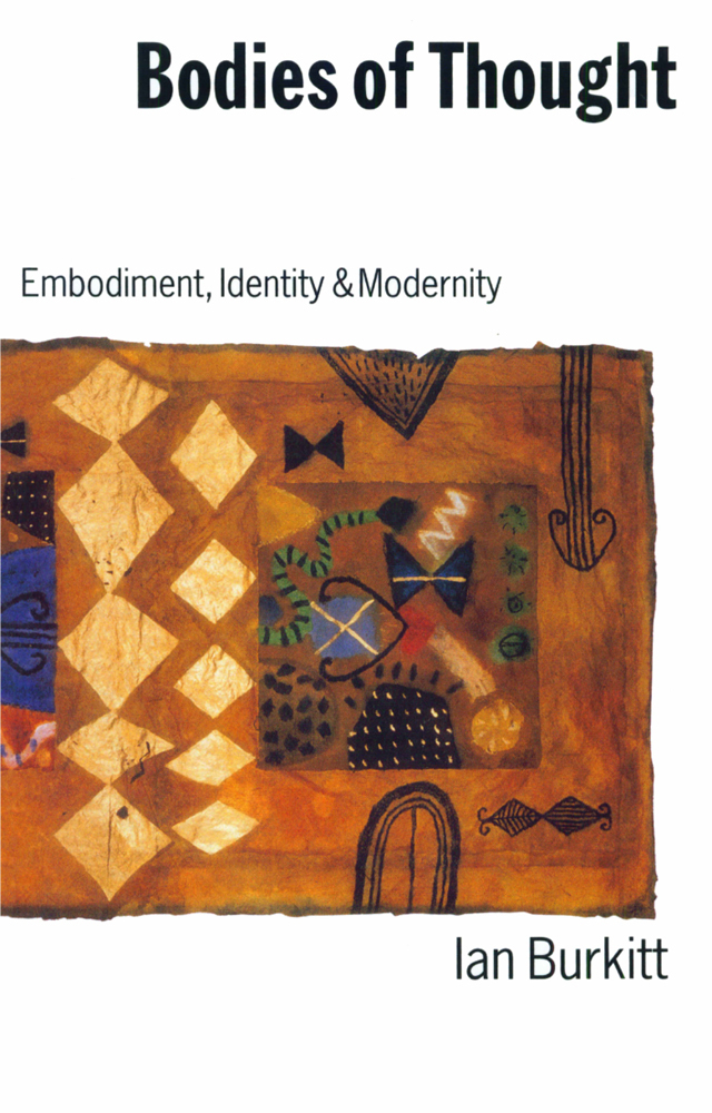 Bodies of Thought Embodiment Identity and Modernity