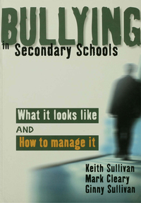 BULLYING IN SECONDARY SCHOOLS WHAT IT LOOKS LIKE AND HOW TO MANAGE IT