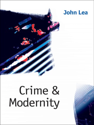Crime and Modernity Continuities in Left Realist Criminology