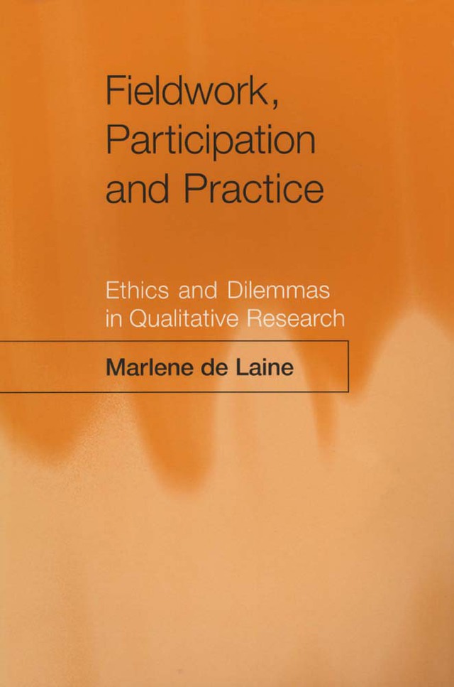 Fieldwork Participation and Practice Ethics and Dilemmas in Qualitative Research
