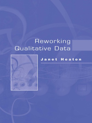 Reworking Qualitative Data the Possibility of Secondary Analysis