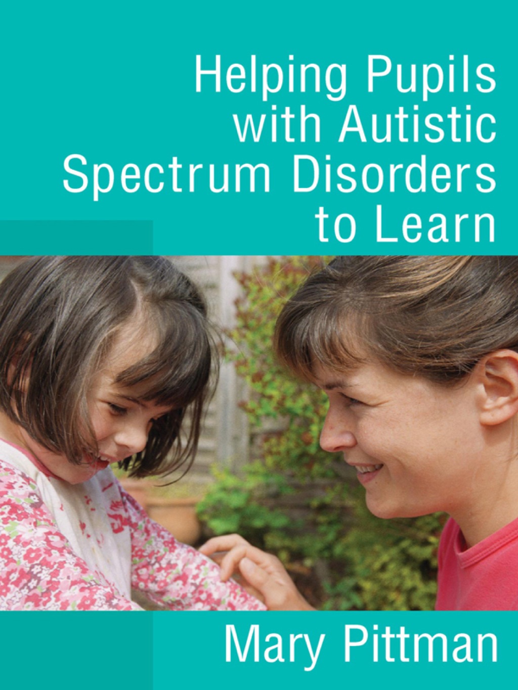 Helping Pupils with Autistic Spectrum Disorders to Learn - 1st Edition (eBook Rental)