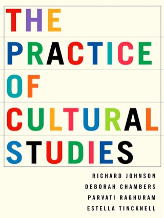 Practice of Cultural Studies a Guide to the Practice and Politics of Cultural Studies