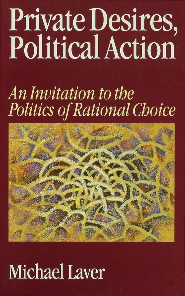 Private Desires Political Action an Invitation to the Politics of Rational Choice