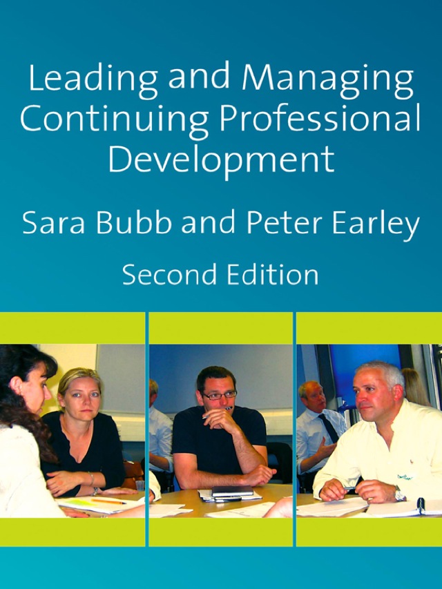 Leading and Managing Continuing Professional Development Developing People Developing Schools