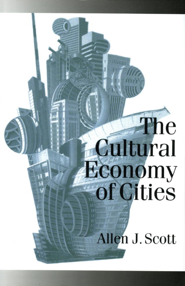 Cultural Economy of Cities Essays on the Geography of Image Producing Industries