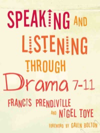 Cover image: Speaking and Listening through Drama 7-11 1st edition 9781412929691
