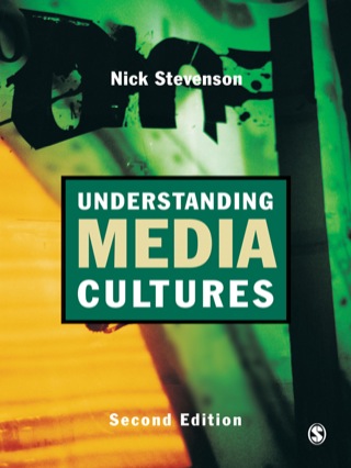 Understanding Media Cultures Social Theory and Mass Communication