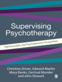 SUPERVISING PSYCHOTHERAPY PSYCHOANALYTIC AND PSYCHODYNAMIC PERSPECTIVES