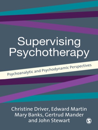 Supervising Psychotherapy Psychoanalytic and Psychodynamic Perspectives