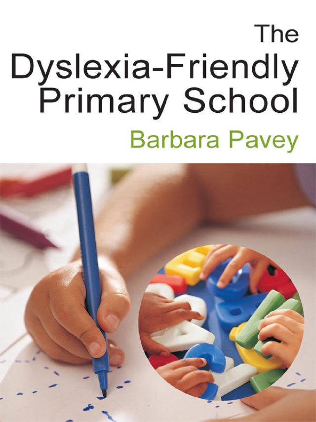 Dyslexia Friendly Primary School a Practical Guide for Teachers