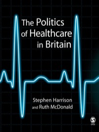 Cover image: The Politics of Healthcare in Britain 1st edition 9780761941590