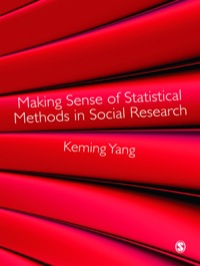 MAKING SENSE OF STATISTICAL METHODS IN SOCIAL RESEARCH