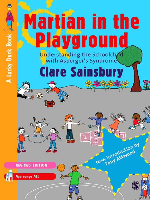 Martian in the Playground Understanding the Schoolchild With Aspergers Syndrome