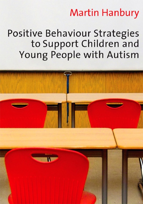Cover image for book Positive Behaviour Strategies to Support Children & Young People with Autism
