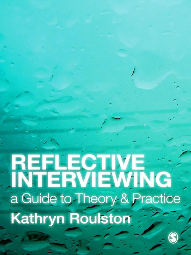 Reflective Interviewing a Guide to Theory and Practice