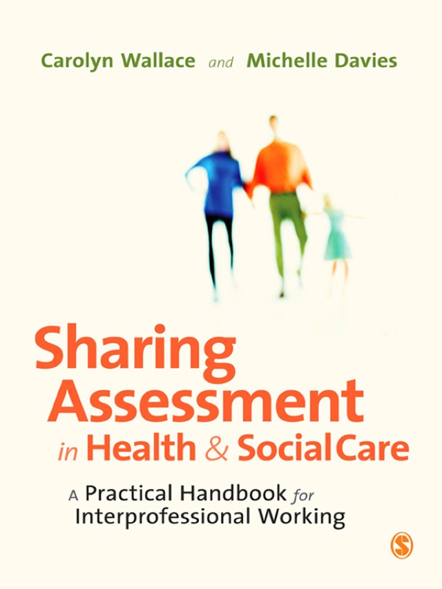 Sharing Assessment in Health and Social Care a Practical Handbook for Interprofessional Working