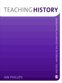 TEACHING HISTORY DEVELOPING AS A REFLECTIVE SECONDARY TEACHER