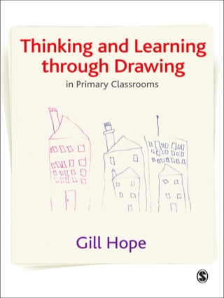Thinking and Learning Through Drawing in Primary Classrooms