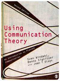 USING COMMUNICATION THEORY AN INTRODUCTION TO PLANNED COMMUNICATION