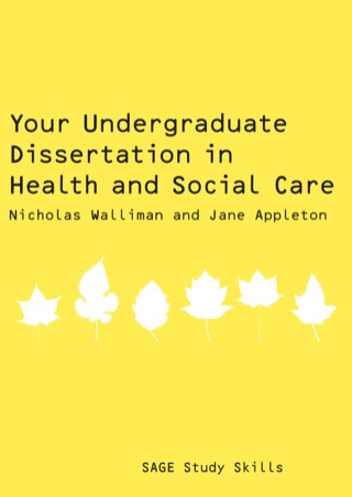 Your Undergraduate Dissertation in Health and Social Care the Essential Guide for Success