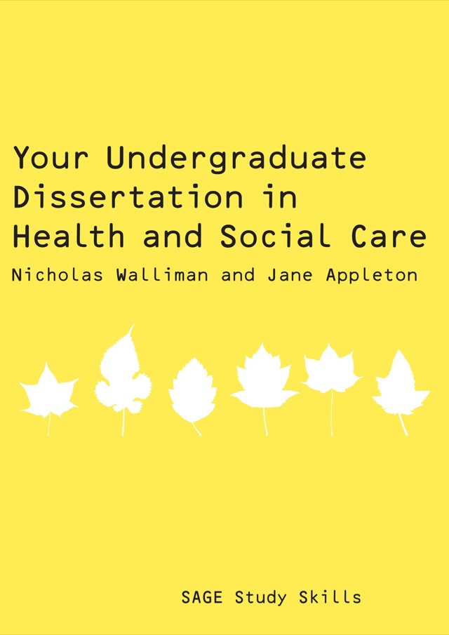 Your Undergraduate Dissertation in Health and Social Care the Essential Guide for Success
