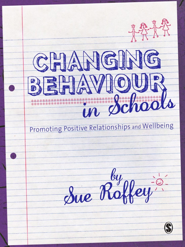 Changing Behaviour in Schools Promoting Positive Relationships and Wellbeing