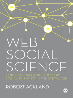 WEB SOCIAL SCIENCE CONCEPTS DATA AND TOOLS FOR SOCIAL SCIENTISTS IN THE DIGITAL AGE