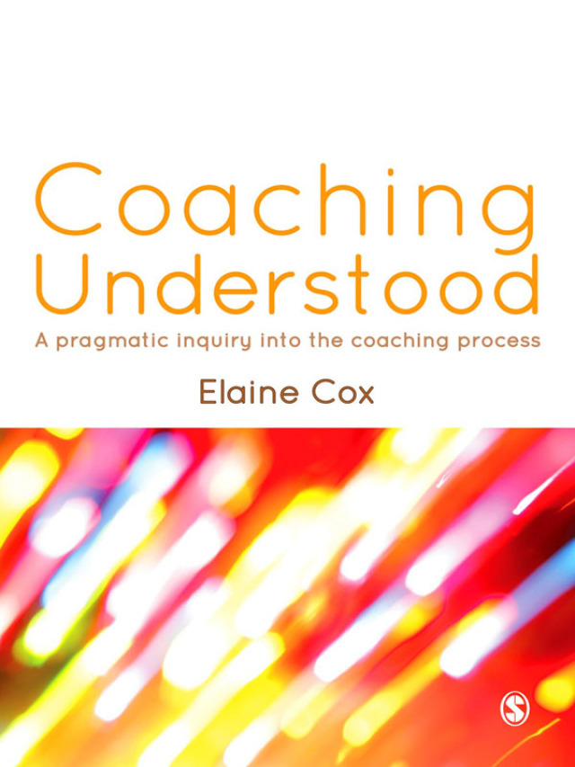 Coaching Understood a Pragmatic Inquiry Into the Coaching Process