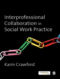 Cover image: Interprofessional Collaboration in Social Work Practice 1st edition 9781849204286