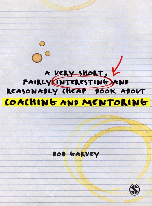 Very Short Fairly Interesting and Reasonably Cheap Book About Coaching and Mentoring