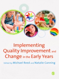 IMPLEMENTING QUALITY IMPROVEMENT AND CHANGE IN THE EARLY YEARS