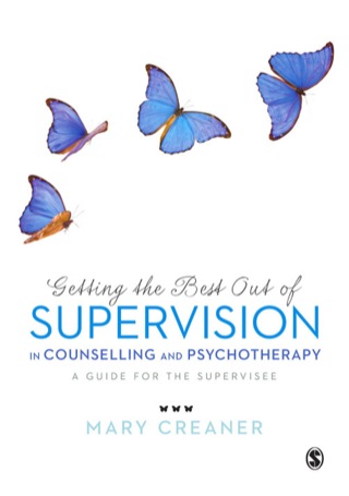 Getting the Best Out of Supervision in Counselling and Psychotherapy