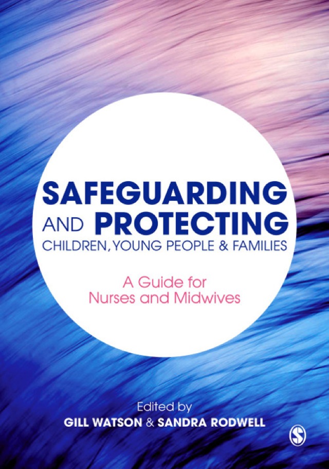 Safeguarding and Protecting Children Young People and Families a Guide for Nurses and Midwives