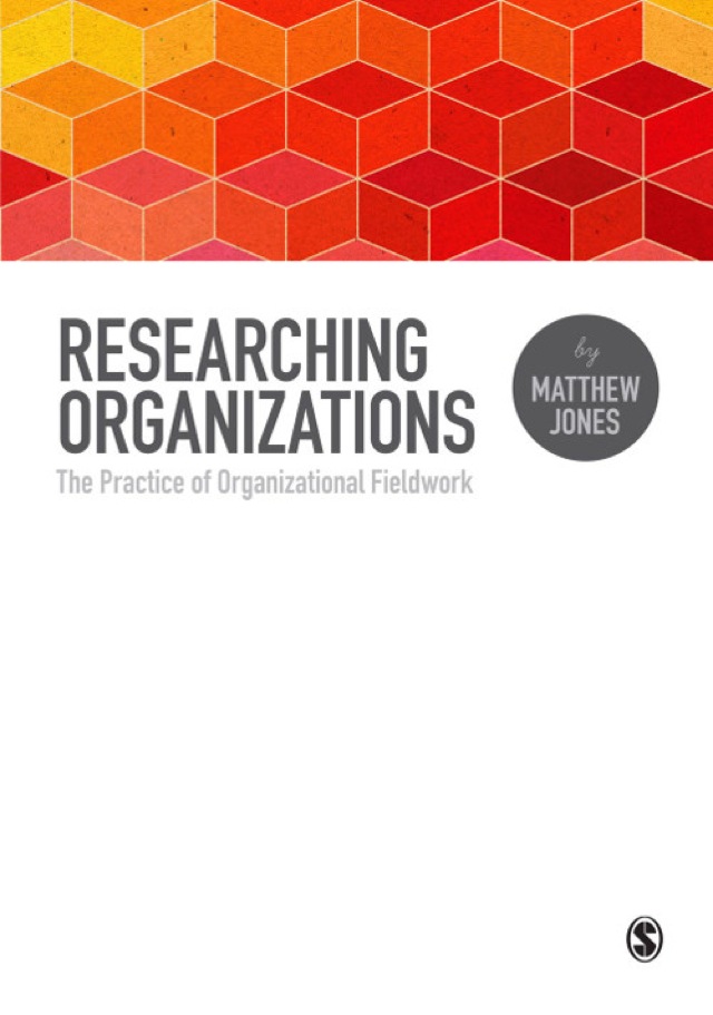 Researching Organizations the Practice of Organizational Fieldwork