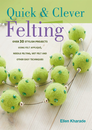 Quick & Clever Felting