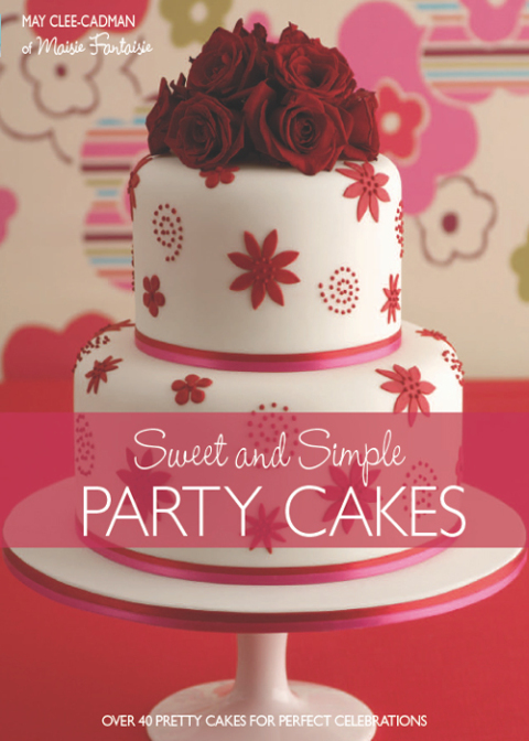 Cover image for book Sweet and Simple Party Cakes