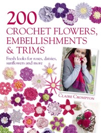 Cover image: 200 Crochet Flowers, Embellishments & Trims 9780715338438